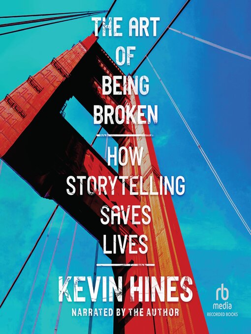 Title details for The Art of Being Broken by Kevin Hines - Available